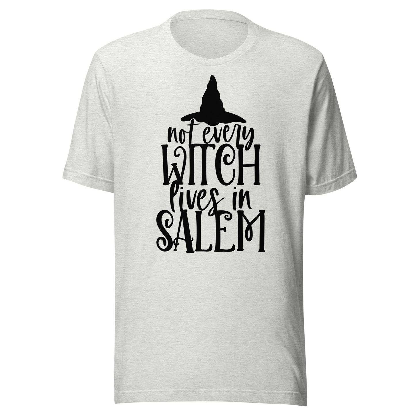 Not All Witches Live in Salem Unisex t-shirt