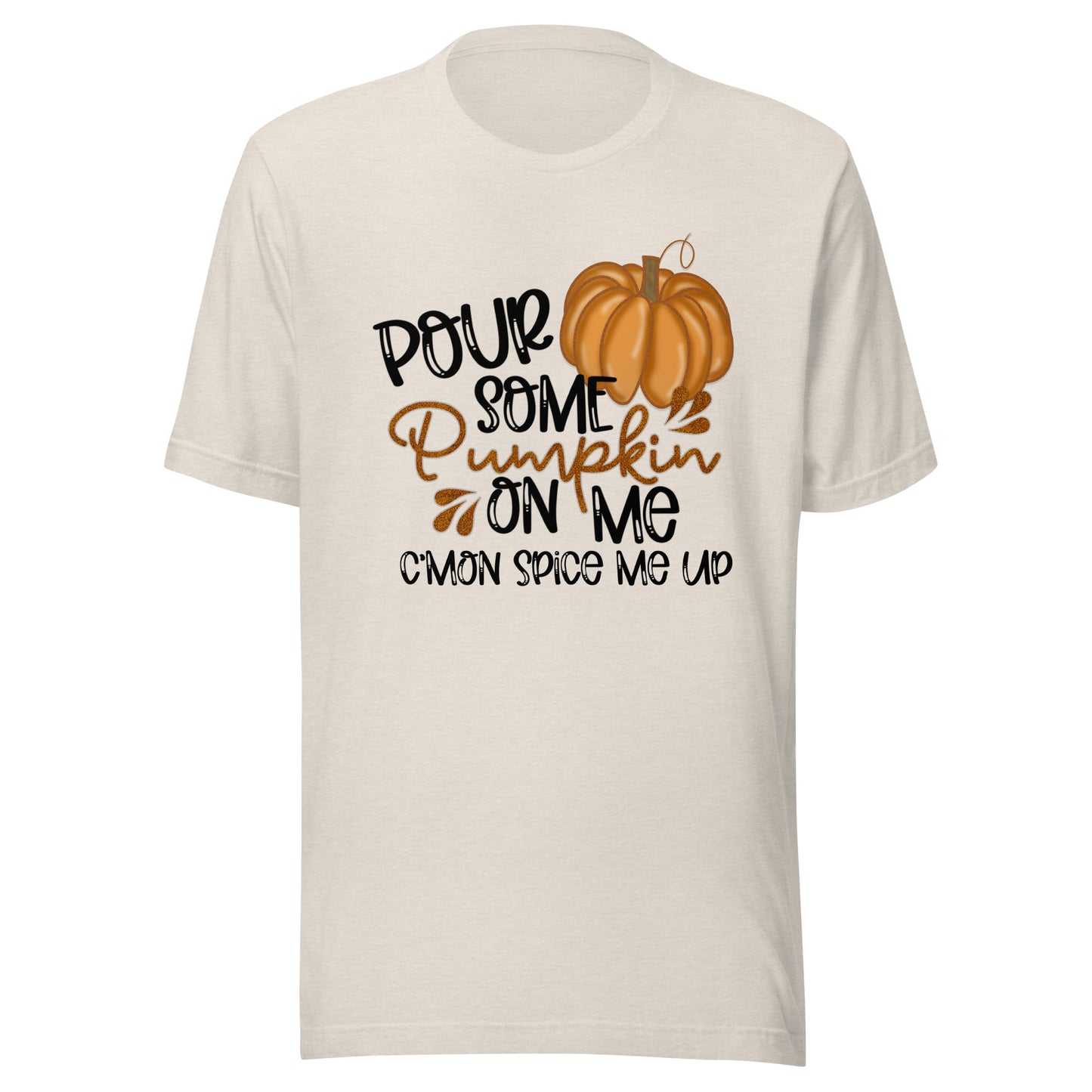 Pour Some Pumpkin on Me Unisex t-shirt