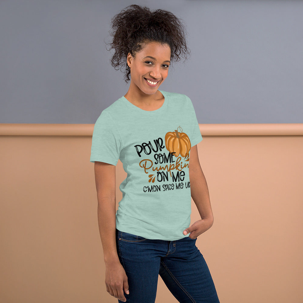 Pour Some Pumpkin on Me Unisex t-shirt