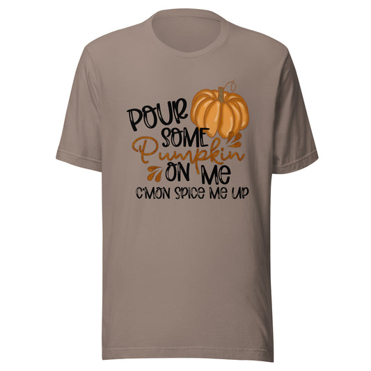 Pour Some Pumpkin on Me Unisex t-shirt